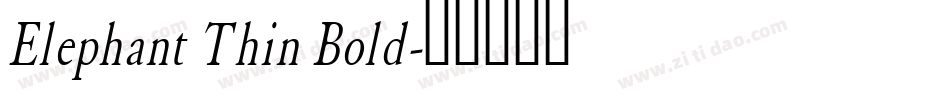 Elephant Thin Bold字体转换